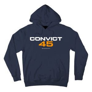 Convict 45 No One Man Or Woman Is Above The Law Tall Hoodie