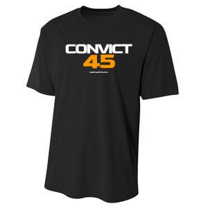 Convict 45 No One Man Or Woman Is Above The Law Performance Sprint T-Shirt