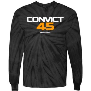 Convict 45 No One Man Or Woman Is Above The Law Tie-Dye Long Sleeve Shirt