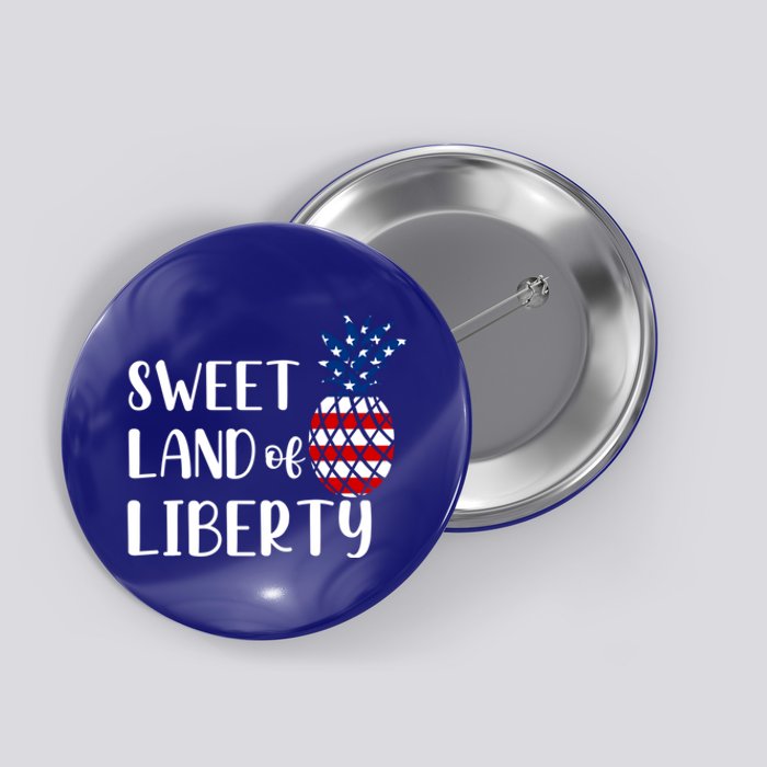 Cute 4th Of July Gift Sweet Land Of Liberty Gift Button