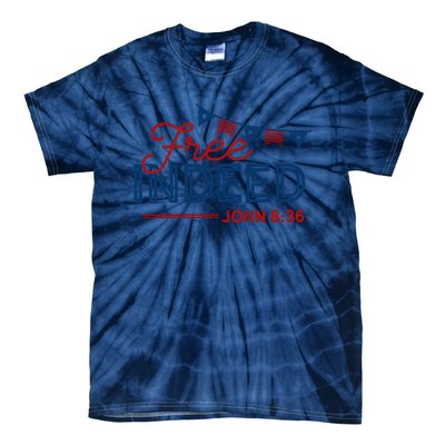 Christian 4th Of July Patriotic Free Indeed Tie-Dye T-Shirt