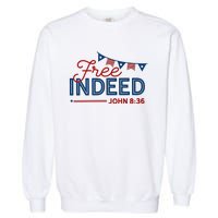 Christian 4th Of July Patriotic Free Indeed Garment-Dyed Sweatshirt