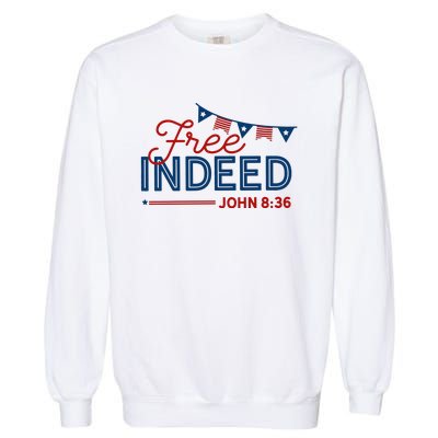 Christian 4th Of July Patriotic Free Indeed Garment-Dyed Sweatshirt