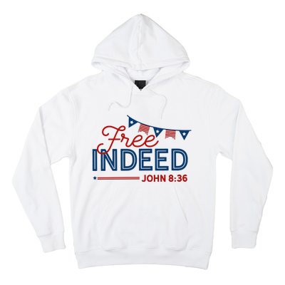 Christian 4th Of July Patriotic Free Indeed Hoodie