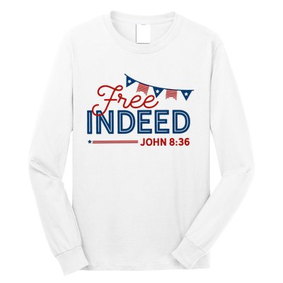 Christian 4th Of July Patriotic Free Indeed Long Sleeve Shirt