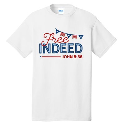 Christian 4th Of July Patriotic Free Indeed Tall T-Shirt