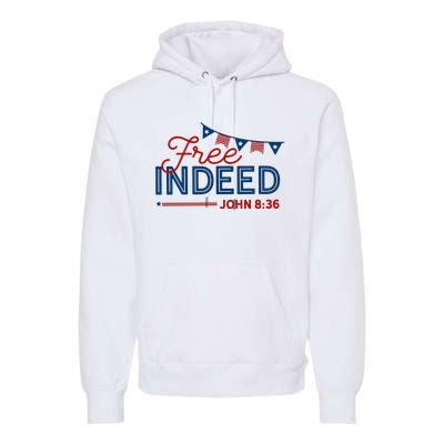 Christian 4th Of July Patriotic Free Indeed Premium Hoodie