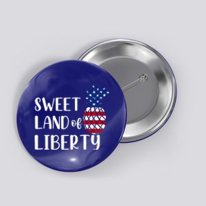 Cute 4th Of July Gift Sweet Land Of Liberty Gift Button