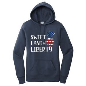 Cute 4th Of July Gift Sweet Land Of Liberty Gift Women's Pullover Hoodie