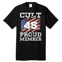 Cult 45 Proud Member Trump 2020 Election Support Gifts Tall T-Shirt