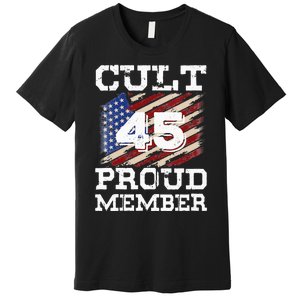 Cult 45 Proud Member Trump 2020 Election Support Gifts Premium T-Shirt