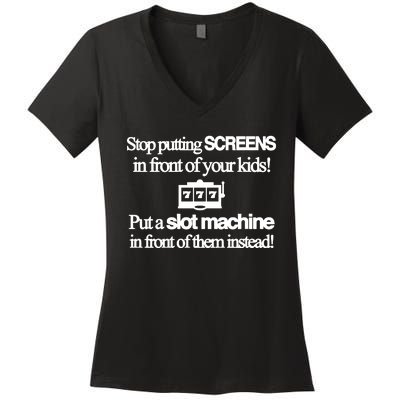 Classy 4 U Stop Putting Screens Women's V-Neck T-Shirt