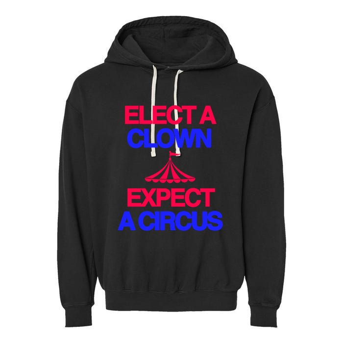 Classy 4 U Elect A Clown Expect A Circus Garment-Dyed Fleece Hoodie