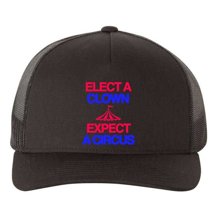 Classy 4 U Elect A Clown Expect A Circus Yupoong Adult 5-Panel Trucker Hat