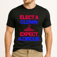 Classy 4 U Elect A Clown Expect A Circus Performance Shirt