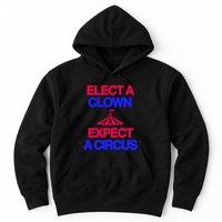 Classy 4 U Elect A Clown Expect A Circus Hoodie