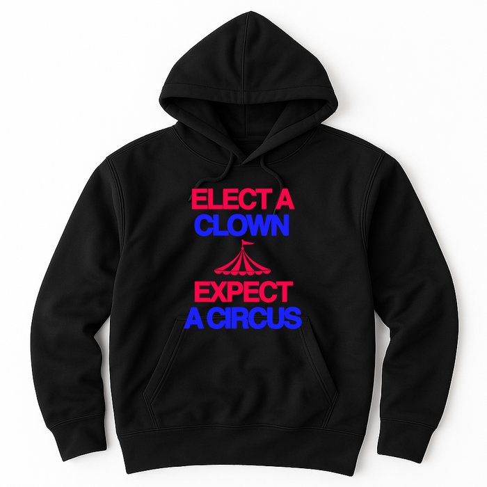 Classy 4 U Elect A Clown Expect A Circus Hoodie