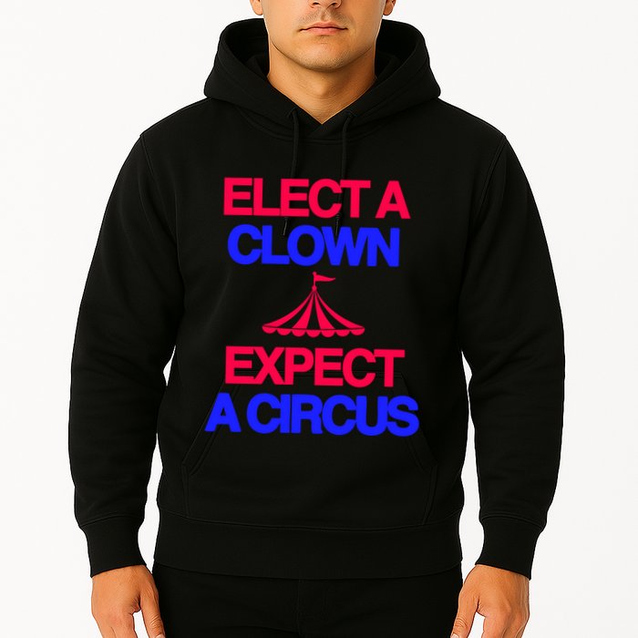 Classy 4 U Elect A Clown Expect A Circus Hoodie