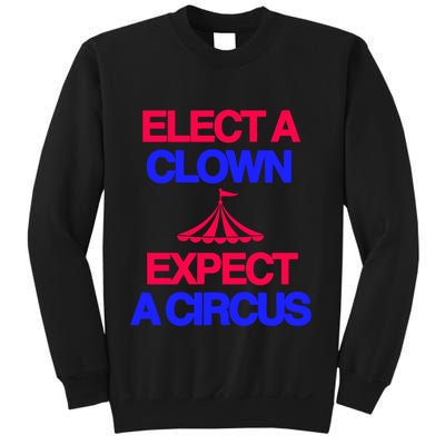 Classy 4 U Elect A Clown Expect A Circus Sweatshirt