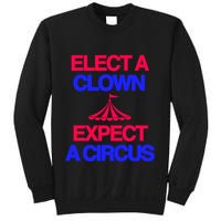 Classy 4 U Elect A Clown Expect A Circus Sweatshirt