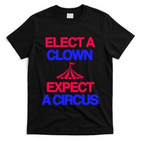 Classy 4 U Elect A Clown Expect A Circus T-Shirt