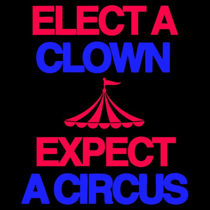 Classy 4 U Elect A Clown Expect A Circus Tall T-Shirt