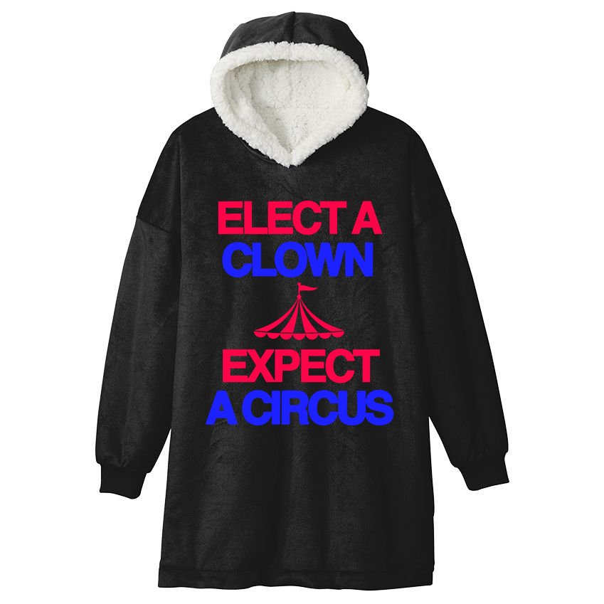 Classy 4 U Elect A Clown Expect A Circus Hooded Wearable Blanket