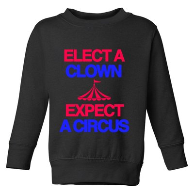 Classy 4 U Elect A Clown Expect A Circus Toddler Sweatshirt