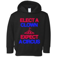 Classy 4 U Elect A Clown Expect A Circus Toddler Hoodie