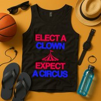 Classy 4 U Elect A Clown Expect A Circus Tank Top
