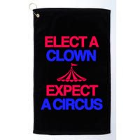 Classy 4 U Elect A Clown Expect A Circus Golf Towel