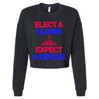 Classy 4 U Elect A Clown Expect A Circus Cropped Pullover Crew