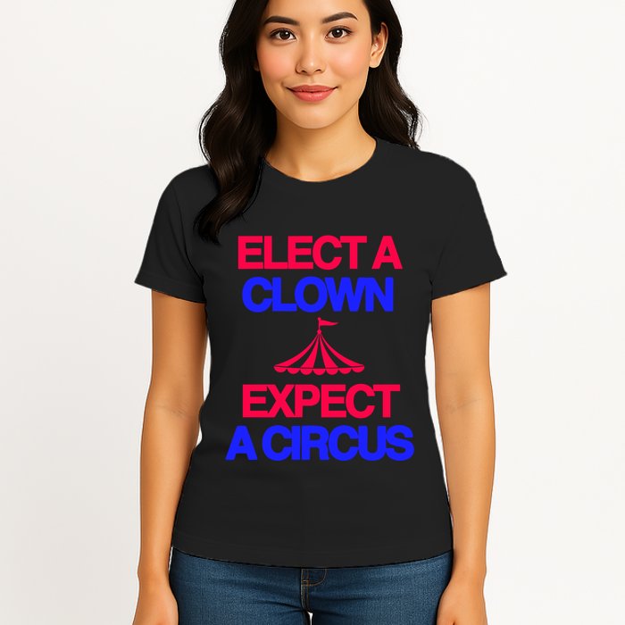 Classy 4 U Elect A Clown Expect A Circus Womens T-Shirt