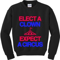 Classy 4 U Elect A Clown Expect A Circus Kids Sweatshirt