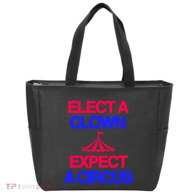 Classy 4 U Elect A Clown Expect A Circus Zip Tote Bag