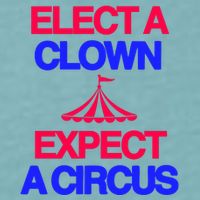 Classy 4 U Elect A Clown Expect A Circus Sueded Cloud Jersey T-Shirt