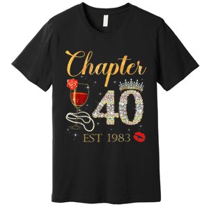 Chapter 40 Years EST 1983 40th Birthday Red Rose Wine Crown Premium T-Shirt