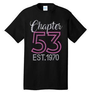 Chapter 53 EST 1970 53rd Birthday Gift For Womens Tall T-Shirt