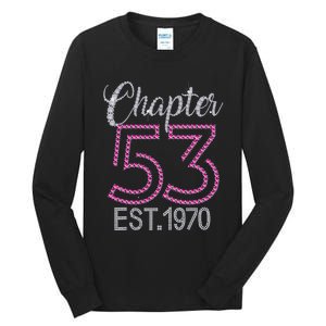 Chapter 53 EST 1970 53rd Birthday Gift For Womens Tall Long Sleeve T-Shirt