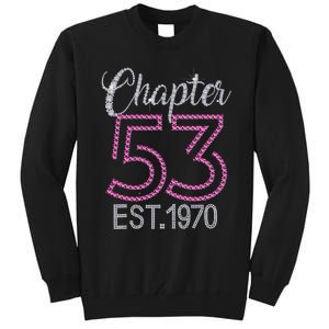 Chapter 53 EST 1970 53rd Birthday Gift For Womens Tall Sweatshirt