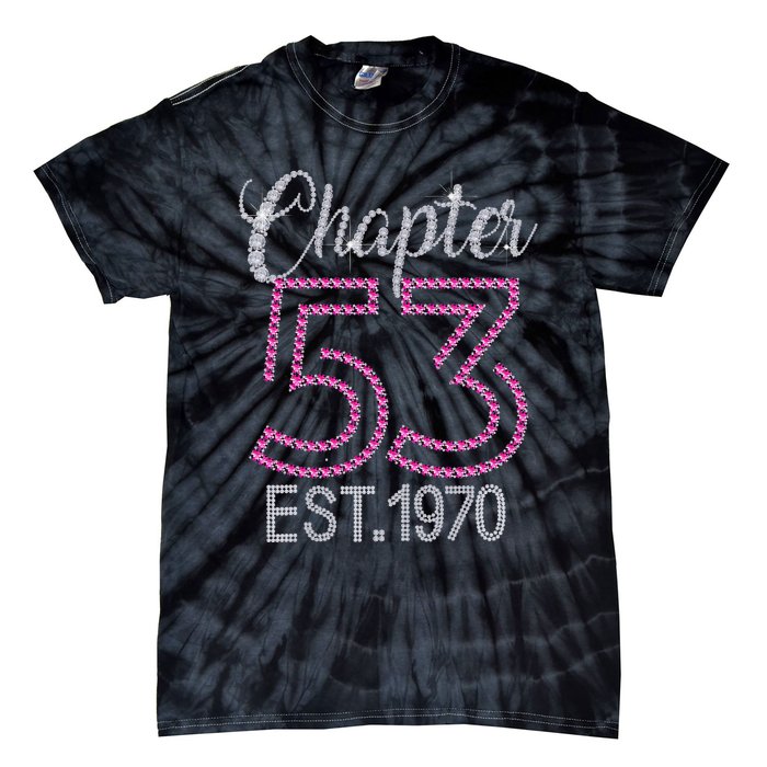 Chapter 53 EST 1970 53rd Birthday Gift For Womens Tie-Dye T-Shirt