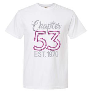 Chapter 53 EST 1970 53rd Birthday Gift For Womens Garment-Dyed Heavyweight T-Shirt