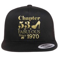 Chapter 53 Fabulous Since 1970 53rd Birthday Gift For Ladies Flat Bill Trucker Hat