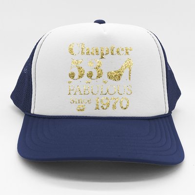 Chapter 53 Fabulous Since 1970 53rd Birthday Gift For Ladies Trucker Hat