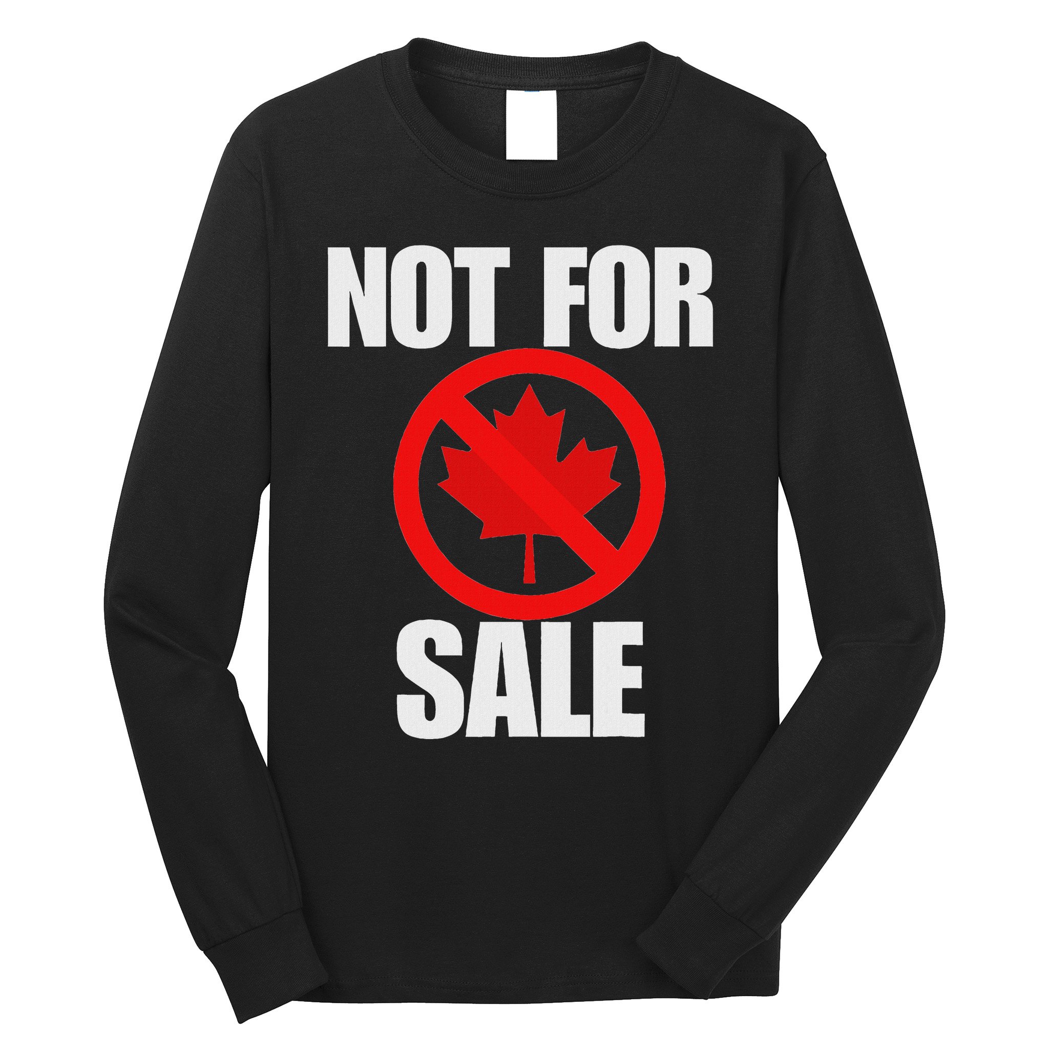 Canada 51st State Not For Sale Long Sleeve Shirt