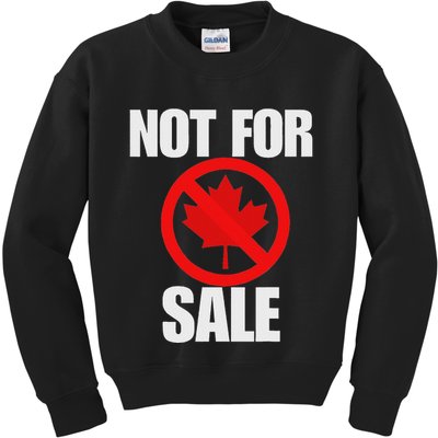 Canada 51st State Not For Sale Kids Sweatshirt