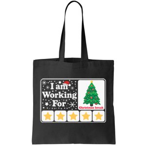 Christmas 5 Stars Xmas Tree IM Working For Chirstmas Break Tote Bag