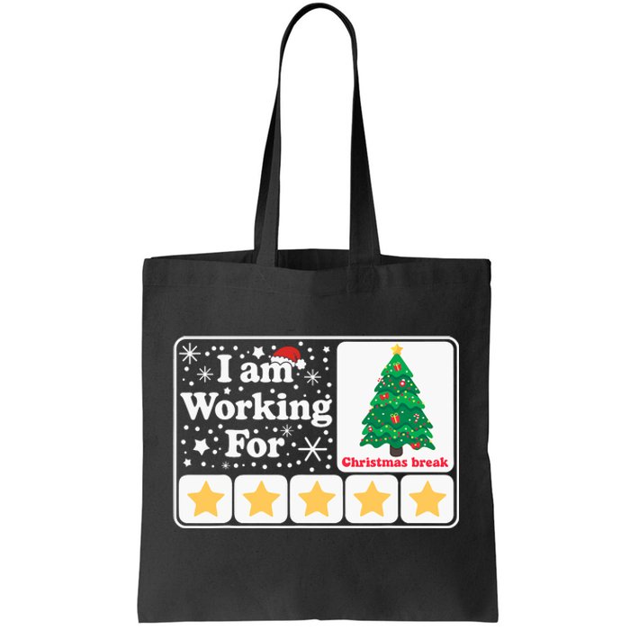 Christmas 5 Stars Xmas Tree IM Working For Chirstmas Break Tote Bag