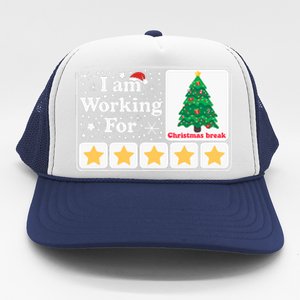 Christmas 5 Stars Xmas Tree IM Working For Chirstmas Break Trucker Hat