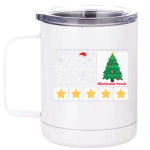 Christmas 5 Stars Xmas Tree IM Working For Chirstmas Break 12 oz Stainless Steel Tumbler Cup